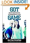 Got Game: How the Gamer Generation Is Reshaping Business Forever