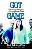 View Book 'Got Game: How the Gamer Generation Is Reshaping Business Forever'