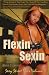 Flexin & Sexin: Sexy Street Tales Volume 1 (Sexy Street Tales)