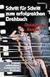 Schritt f�r Schritt zum erfolgreichen Drehbuch. Mit einem vollst�ndigen, kommentierten Drehbuch