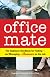 Office Mate: The Employee Handbook for Finding--and Managing--Romance on the Job