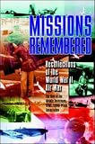 Missions Remembered: Recollections of the World War II Air War