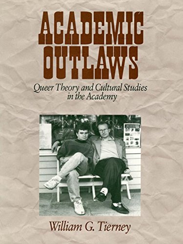 Academic Outlaws: Queer Theory and Cultural Studies in the Academy