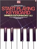 Start Playing Keyboard Omnibus Edition Volumes 1 and 2 Book Start Playing Keyboard Omnibus Edition - Volumes 1 and 2 - Book
