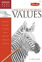 Understanding Values: Discover Your "Inner Artist" as You Explore the Basic Theories and Techniques of Pencil Drawing (Drawing Made Easy)