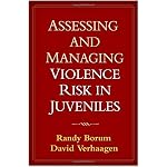 Assessing and Managing Violence Risk in Juveniles book cover
