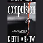 Compulsion: A Novel | Keith Ablow