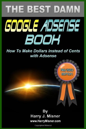 the best damn google adsense book color edition how to make dollars instead of cents with adsense