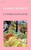 L'uomo-elefante (Les Alpes)