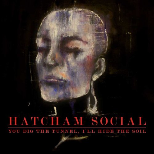 Hatcham Social - You Dig The Tunnel Ill Hide The Soil Cover Download