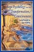 Yoga Psychology and the Transformation of Consciousness: Seeing Through the Eyes of Infinity