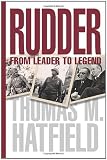 Rudder: From Leader to Legend (Centennial Series of the Association of Former Students, Texas A&M University)