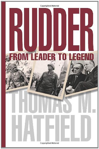 Rudder: From Leader to Legend (Centennial Series of the Association of Former Students, Texas A&M University)