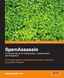 SpamAssassin: A Practical Guide to Integration and Configuration