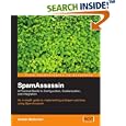 SpamAssassin: A Practical Guide to Integration and Configuration by Alistair McDonald