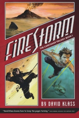 Firestorm: The Caretaker Trilogy: Book 1, by David Klass