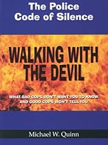 Walking With The Devil: The Police Code of Silence
