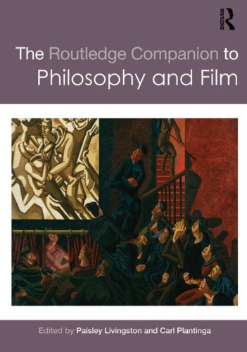 The Routledge Companion to Philosophy and Film (Routledge Philosophy Companions)
