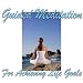 10 Minutes Guided Meditation For Achieving Life Goals