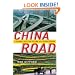 China Road: A Journey into the Future of a Rising Power