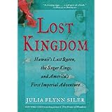 lost kingdom hawaiis last queen the sugar kings and americas first imperial venture