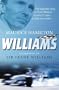 Williams: The legendary story of Frank Williams and his F1 team in their own words