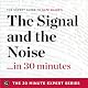 The Signal and the Noise in 30 Minutes: The Expert Guide to Nate Silver's Critically Acclaimed Book - The 30 Minute Expert Series