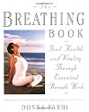 The Breathing Book: Vitality & Good Health Through Essential Breath Work