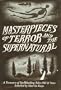 Masterpieces of terror and the supernatural : a treasury of spellbinding tales old & new