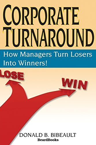 Corporate Turnaround: How Managers Turn Losers Into Winners! by Bibeault, Donald B. (January 19, 1998) Paperback 2