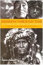 Shamans Through Time: 500 Years on the Path to Knowledge