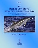 An introduction to using GIS in marine biology. Supplementary workbook two : working with raster data layers