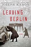 Leaving Berlin: A Novel