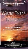 Where There Is Light: Insight and Inspiration for Meeting Life's Challenges