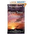 Where There Is Light: Insight and Inspiration for Meeting Life's Challenges