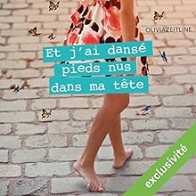 Et j'ai dansé pieds nus dans ma tête | Livre audio Auteur(s) : Olivia Zeitline Narrateur(s) : Perrine Megret