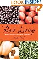 Raw Living - Detox Your Life and Eat the High Energy Way