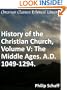 The Middle Ages. A.D. 1049-1294 - Enhanced Version (History of the Christian Church)