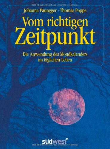 Produkt-Bild: Vom richtigen Zeitpunkt: Die Anwendung des Mondkalenders im t&auml;glichen Leben