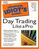 The Complete Idiot's Guide to Day Trading Like a Pro