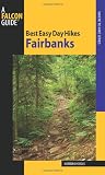 Falcon Guide Best Easy Day Hikes Fairbanks