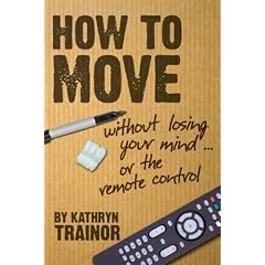 How to Move Without Losing Your Mind--Or the Remote Control