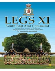 eBooks: LEGS XI: South East Asia Command. An Anecdotal Account of the Burma Campaign from an XI Squadron perspective. - R.H. Gibbins