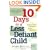 10 Days to a Less Defiant Child: The Breakthrough Program for Overcoming Your Child's Difficult Behavior
