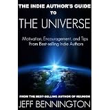 The Indie Author's Guide to the Universe ~ Jeff Bennington