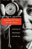 Someday all this will be yours : a history of inheritance and old age