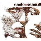 Click here to buy Eagle Seagull by Eagle Seagull .