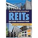 The Complete Guide to Investing in REITs (Real Estate Investment Trusts How to Earn High Rates of Return Safely) (Paperback)