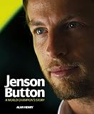 Jenson Button : a world champion's story