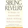 Sibling Revelry: 8 Steps to Successful Adult Sibling Relationships